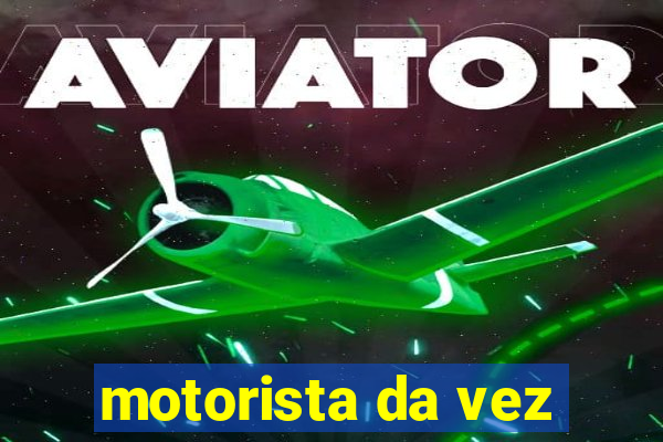 motorista da vez